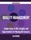Quality Management - Simple Steps to Win, Insights and Opportunities for Maxing Out Success - Book