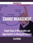 Change Management - Simple Steps to Win, Insights and Opportunities for Maxing Out Success - Book