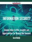 Information Security - Simple Steps to Win, Insights and Opportunities for Maxing Out Success - Book