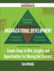 Organizational Development - Simple Steps to Win, Insights and Opportunities for Maxing Out Success - Book