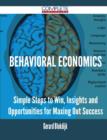 Behavioral Economics - Simple Steps to Win, Insights and Opportunities for Maxing Out Success - Book