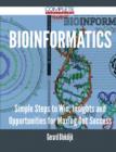 Bioinformatics - Simple Steps to Win, Insights and Opportunities for Maxing Out Success - Book