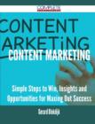 Content Marketing - Simple Steps to Win, Insights and Opportunities for Maxing Out Success - Book