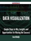 Data Visualization - Simple Steps to Win, Insights and Opportunities for Maxing Out Success - Book
