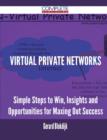 Virtual Private Networks - Simple Steps to Win, Insights and Opportunities for Maxing Out Success - Book