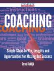 Coaching - Simple Steps to Win, Insights and Opportunities for Maxing Out Success - Book