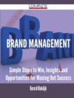 Brand Management - Simple Steps to Win, Insights and Opportunities for Maxing Out Success - Book