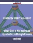 Information Security Management - Simple Steps to Win, Insights and Opportunities for Maxing Out Success - Book