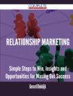 Relationship Marketing - Simple Steps to Win, Insights and Opportunities for Maxing Out Success - Book