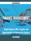 Finance Management - Simple Steps to Win, Insights and Opportunities for Maxing Out Success - Book