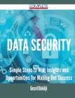 Data Security - Simple Steps to Win, Insights and Opportunities for Maxing Out Success - Book