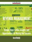 Revenue Management - Simple Steps to Win, Insights and Opportunities for Maxing Out Success - Book
