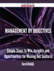 Management by Objectives - Simple Steps to Win, Insights and Opportunities for Maxing Out Success - Book