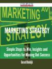 Marketing Strategy - Simple Steps to Win, Insights and Opportunities for Maxing Out Success - Book