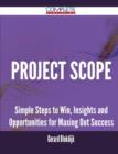 Project Scope - Simple Steps to Win, Insights and Opportunities for Maxing Out Success - Book