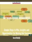 Software Change Management - Simple Steps to Win, Insights and Opportunities for Maxing Out Success - Book