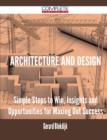 Architecture and Design - Simple Steps to Win, Insights and Opportunities for Maxing Out Success - Book
