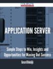 Application Server - Simple Steps to Win, Insights and Opportunities for Maxing Out Success - Book