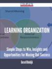 Learning Organization - Simple Steps to Win, Insights and Opportunities for Maxing Out Success - Book