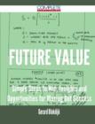 Future Value - Simple Steps to Win, Insights and Opportunities for Maxing Out Success - Book
