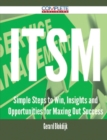 Itsm - Simple Steps to Win, Insights and Opportunities for Maxing Out Success - Book