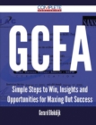 Gcfa - Simple Steps to Win, Insights and Opportunities for Maxing Out Success - Book