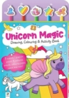 Unicorn Magic: Drawing, Colouring & Activity Book - Book