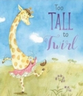 Too Tall to Twirl - Book