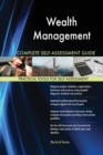 Wealth Management Complete Self-Assessment Guide - Book