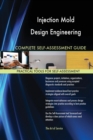 Injection Mold Design Engineering Complete Self-Assessment Guide - Book