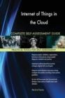 Internet of Things in the Cloud Complete Self-Assessment Guide - Book