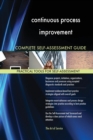 Continuous Process Improvement Complete Self-Assessment Guide - Book
