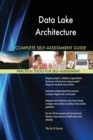 Data Lake Architecture Complete Self-Assessment Guide - Book