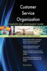 Customer Service Organization Complete Self-Assessment Guide - Book