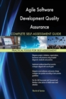 Agile Software Development Quality Assurance Complete Self-Assessment Guide - Book
