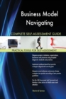 Business Model Navigating Complete Self-Assessment Guide - Book