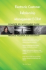 Electronic Customer Relationship Management E-Crm Complete Self-Assessment Guide - Book