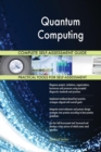 Quantum Computing Complete Self-Assessment Guide - Book