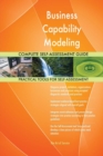Business Capability Modeling Complete Self-Assessment Guide - Book