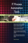 It Process Automation Tools Complete Self-Assessment Guide - Book