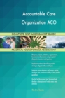 Accountable Care Organization Aco Complete Self-Assessment Guide - Book