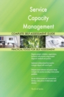 Service Capacity Management Complete Self-Assessment Guide - Book
