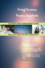 Virtual Business Process Assistants Complete Self-Assessment Guide - Book