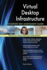 Virtual Desktop Infrastructure Complete Self-Assessment Guide - Book