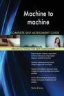 Machine to Machine Complete Self-Assessment Guide - Book