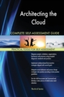 Architecting the Cloud Complete Self-Assessment Guide - Book