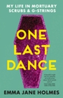 One Last Dance : My Life in Mortuary Scrubs and G-strings - eBook