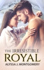 The Irresistible Royal - eBook