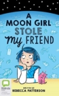 MOON GIRL STOLE MY FRIEND A - Book