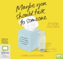 Maybe You Should Talk to Someone : A Therapist, Her Therapist, and Our Lives Revealed - Book